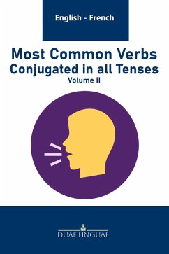 Most Common Verbs Conjugated in all Tenses (English - French Verb Tables, #2) (eBook, ePUB) - Linguae, Duae