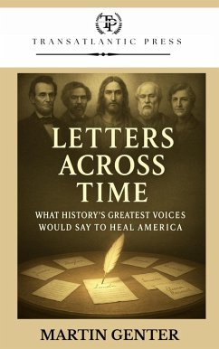 Cover Letters Across Time: What History's Greatest Voices Would Say to Heal America (eBook, ePUB)