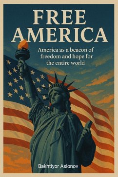 Free America (eBook, ePUB) - Aslonov, Bakhtiyor