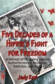Five Decades of a Hippie's Fight for Freedom (eBook, ePUB)