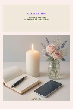 Cover Calm Within: A Mindful Woman's Guide to Emotional Balance in Midlife (eBook, ePUB)