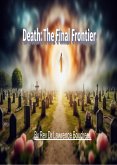 Death: The Final Frontier (eBook, ePUB) Death: The Final Frontier (eBook, ePUB)