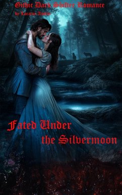 Cover Fated Under The Silvermoon (Gothic Tales Not Yet Told) (eBook, ePUB)