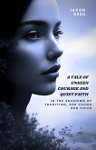 A tale of unseen courage and quiet faith (eBook, ePUB)