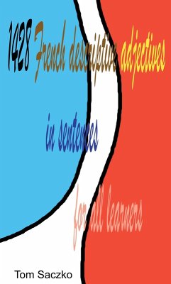 1428 French Descriptive Adjectives In Sentences For All Learners (eBook, ePUB) - Saczko, Tom