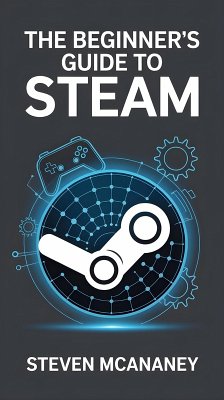Cover The Beginner's Guide to Steam (eBook, ePUB)