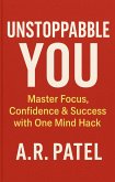 Unstoppable You: Master Focus, Confidence & Success with One Mind Hack (eBook, ePUB)