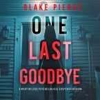 One Last Goodbye (The Governess—Book 4): An absolutely gripping psychological thriller packed with twists A gripping psychological thriller that will keep you hooked with stunning twists (MP3-Download)