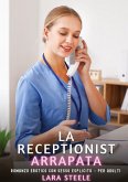 La Receptionist Arrapata La Receptionist Arrapata