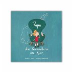 Papa ohne Grummelbären und Kater