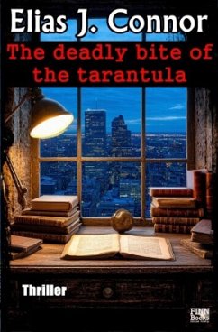 The deadly bite of the tarantula - Connor, Elias J.