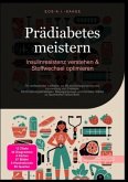 Prädiabetes meistern: Insulinresistenz verstehen & Stoffwechsel optimieren