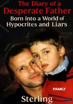 Cover The Diary of a Desperate Father I Born into a World of Hypocrites and Liars