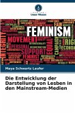 Die Entwicklung der Darstellung von Lesben in den Mainstream-Medien Die Entwicklung der Darstellung von Lesben in den Mainstream-Medien