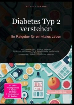 Diabetes Typ 2 verstehen: Ihr Ratgeber für ein vitales Leben - A. I. Saage, D. Eos