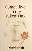 Come Alive in the Fallen Time Come Alive in the Fallen Time
