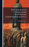Psychological Operations Supporting Counterinsurgency Psychological Operations Supporting Counterinsurgency
