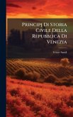 Principj Di Storia Civile Della Repubblica Di Venezia