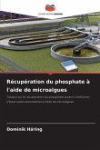 Récupération du phosphate à l'aide de microalgues