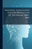 National Association For The Protection Of The Insane, 1880-1882