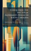 Conquering the Specter of Alzheimer's Disease in South Carolina Conquering the Specter of Alzheimer's Disease in South Carolina