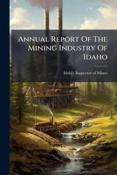Annual Report Of The Mining Industry Of Idaho