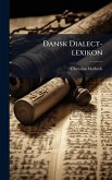 Dansk Dialect-lexikon Dansk Dialect-lexikon