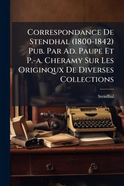Cover Correspondance De Stendhal (1800-1842) Pub. Par Ad. Paupe Et P.-a. Cheramy Sur Les Originqux De Diverses Collections