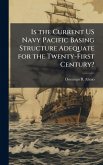 Is the Current US Navy Pacific Basing Structure Adequate for the Twenty-First Century?