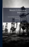 Brazilâ&#128;(TM)s Ethanol Industry