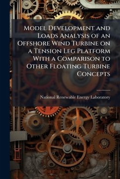 Cover Model Development and Loads Analysis of an Offshore Wind Turbine on a Tension Leg Platform With a Comparison to Other Floating Turbine Concepts