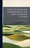 Fertility And Crop Experiments At The West Tennessee Station