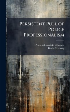 Persistent Pull of Police Professionalism Cover Persistent Pull of Police Professionalism