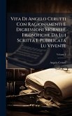 Vita Di Angelo Cerutti Con Ragionamenti E Digressioni Morali E Filosofiche Da Lui Scritta E Pubblicata Lu Vivente