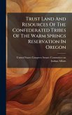 Trust Land And Resources Of The Confederated Tribes Of The Warm Springs Reservation In Oregon Trust Land And Resources Of The Confederated Tribes Of The Warm Springs Reservation In Oregon
