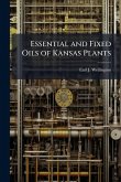 Essential and Fixed Oils of Kansas Plants Essential and Fixed Oils of Kansas Plants