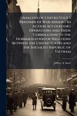 Analysis of United States Prisoner of War-Missing in Action Accounting Operations and Their Correlation to the Normalization of Relations Between the United States and the Socialist Republic of Vietnam Analysis of United States Prisoner of War-Missing in Action Accounting Operations and Their Correlation to the Normalization of Relations Between the United States and the Socialist Republic of Vietnam