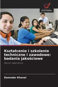 Kszta¿cenie i szkolenie techniczne i zawodowe: badania jako¿ciowe - Khanal, Damodar