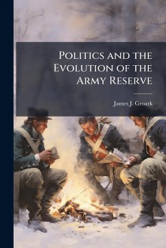 Cover Politics and the Evolution of the Army Reserve