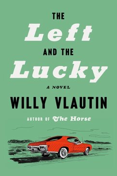 The Left and the Lucky - Vlautin, Willy