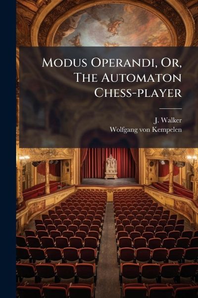 Modus Operandi, Or, The Automaton Chess-player