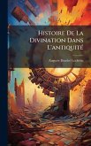 Histoire De La Divination Dans L'antiquitÃ(c) Histoire De La Divination Dans L'antiquitÃ(c)