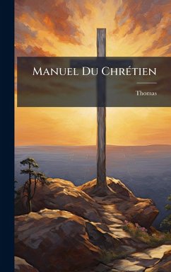 Manuel Du ChrÃ(c)tien - Kempis), Thomas (Ã
