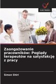 Zaanga¿owanie pracowników: Pogl¿dy terapeutów na satysfakcj¿ z pracy
