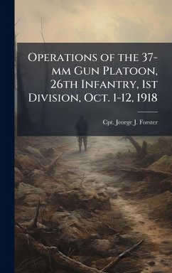 Cover Operations of the 37-mm Gun Platoon, 26th Infantry, 1st Division, Oct. 1-12, 1918