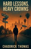 Hard Lessons, Heavy Crowns