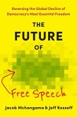 The Future of Free Speech The Future of Free Speech