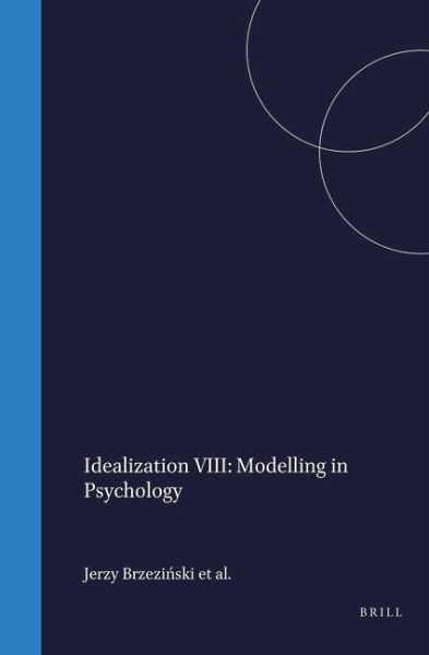 Idealization VIII: Modelling in Psychology Idealization VIII: Modelling in Psychology
