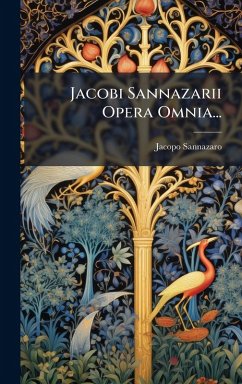 Jacobi Sannazarii Opera Omnia... - Sannazaro, Jacopo