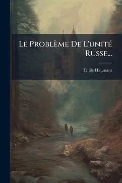 Cover Le Problème De L'unitÃ(c) Russe...